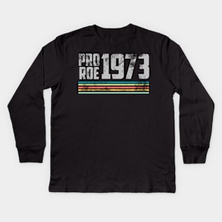 Pro Roe 1973 Kids Long Sleeve T-Shirt